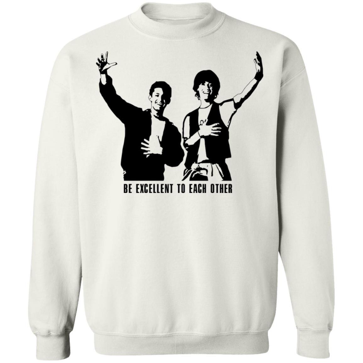 be excellent to each other shirt white hoodie t shirt - Teechipus