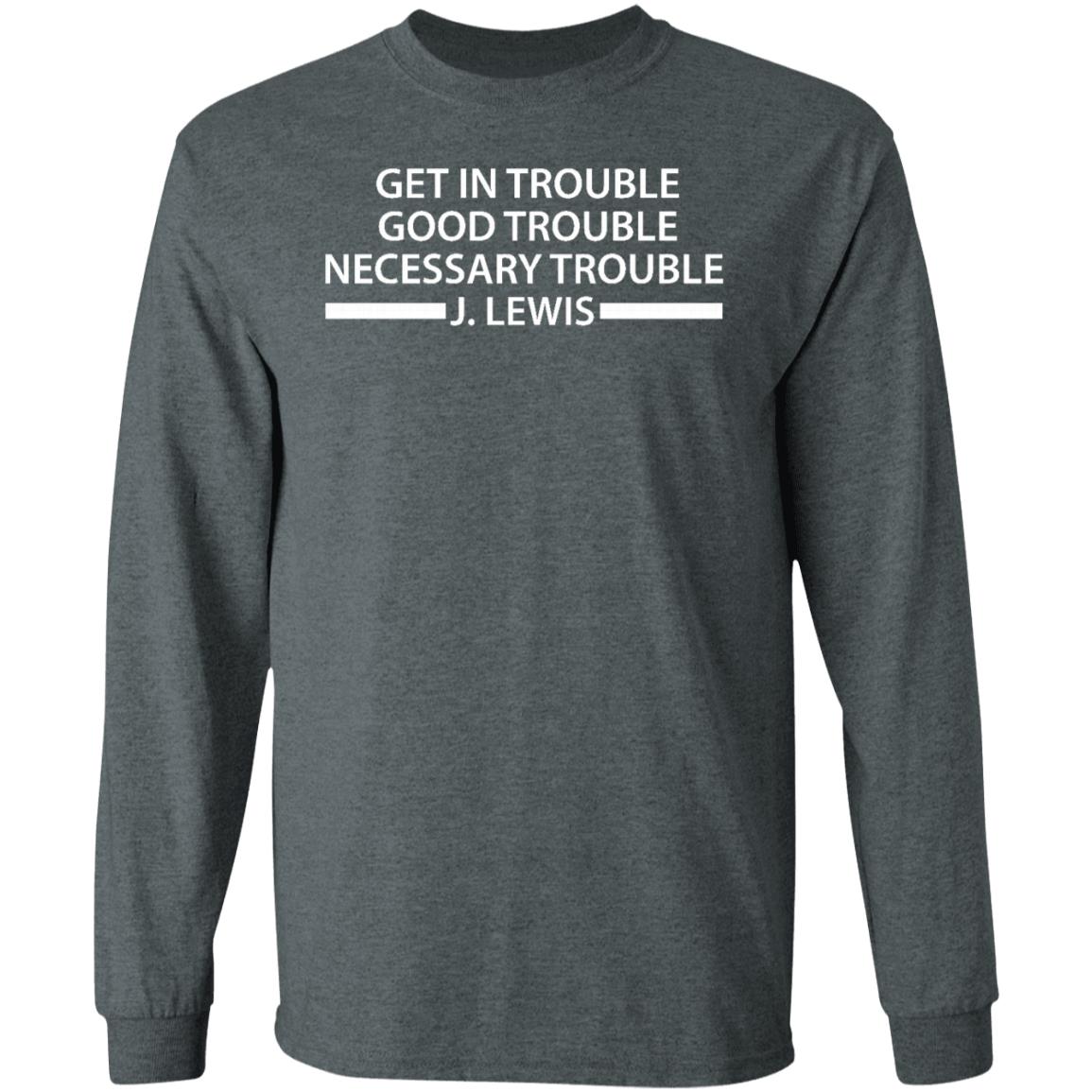 get in good trouble shirt black hoodie t shirt - Teechipus