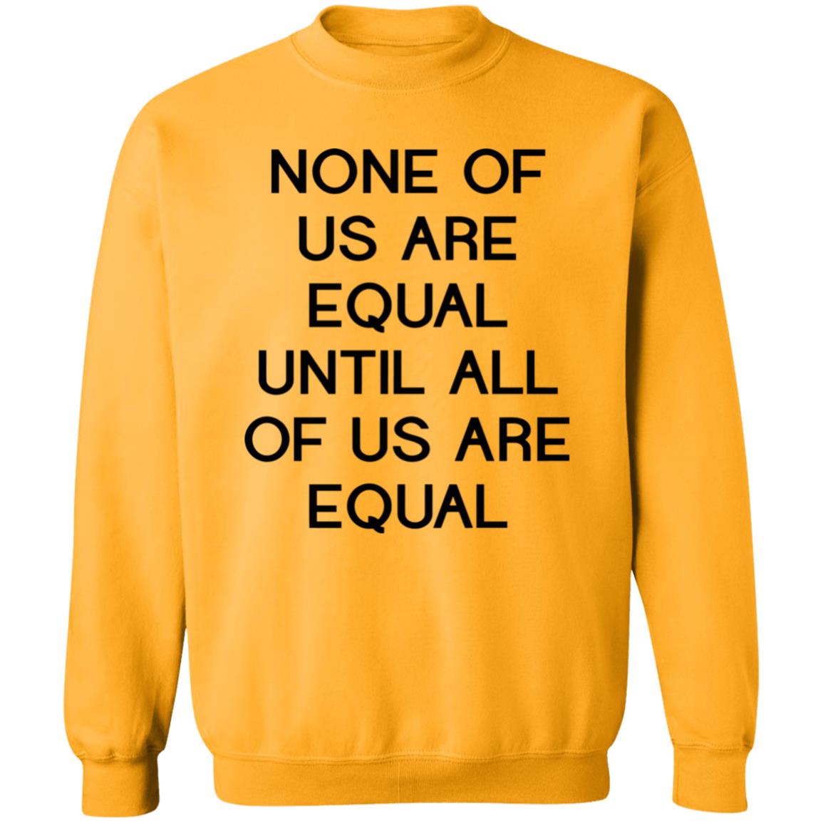 none of us are equal shirt white hoodie t shirt - Teechipus