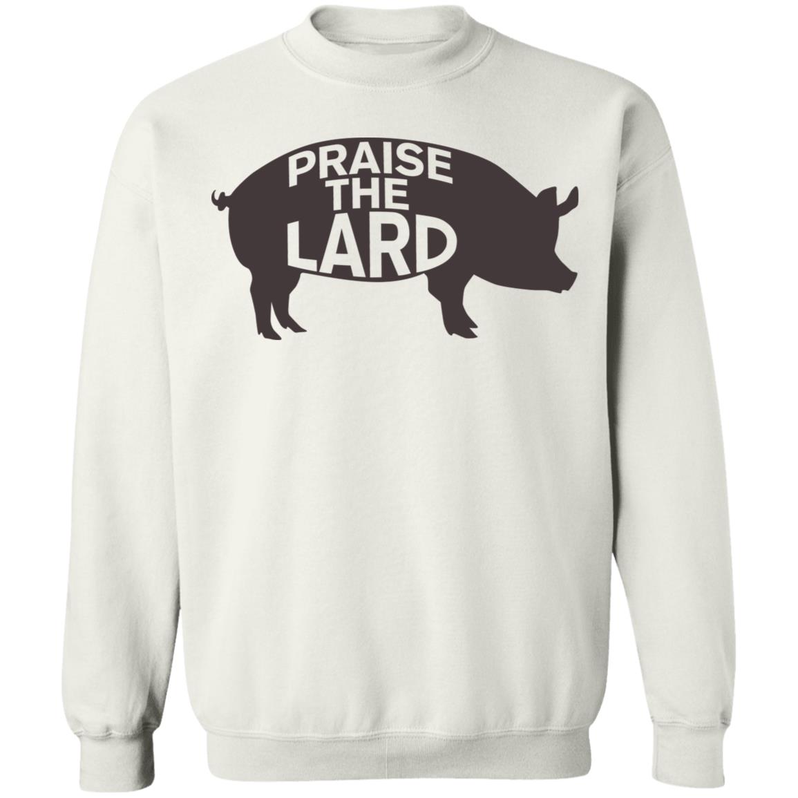 praise the lard shirt white hoodie t shirt - Teechipus