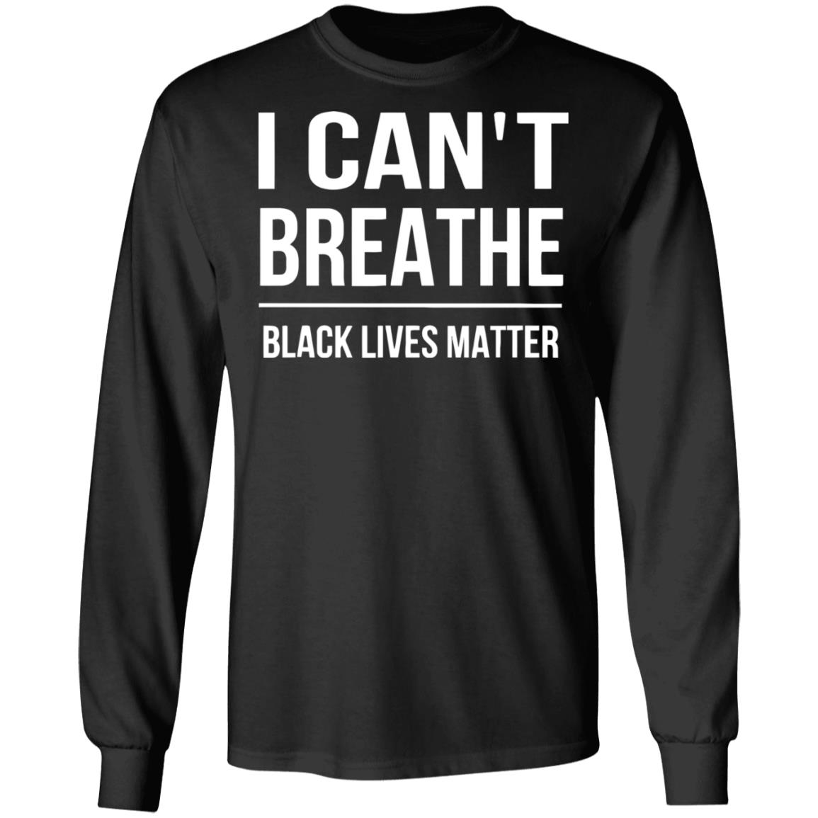 I CAN'T BREATHE BLACK LIVES MATTER shirt black hoodie t shirt - Teechipus