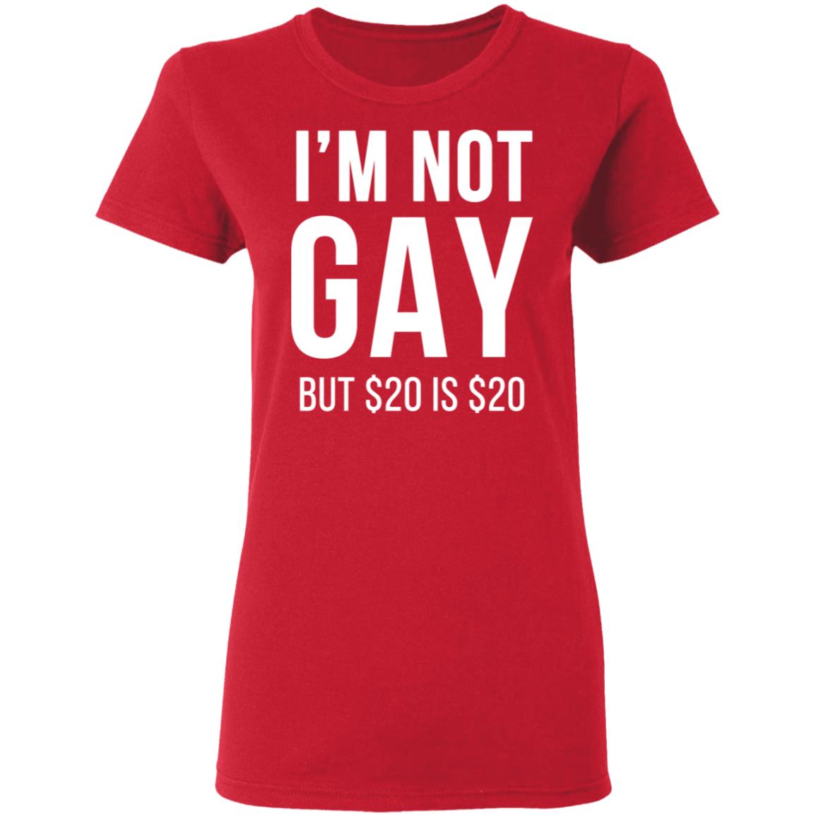 im not gay but $20 is $20 shirt black hoodie t shirt - Teechipus