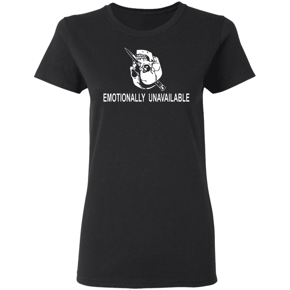 emotionally unavailable shirt black hoodie t shirt - Teechipus