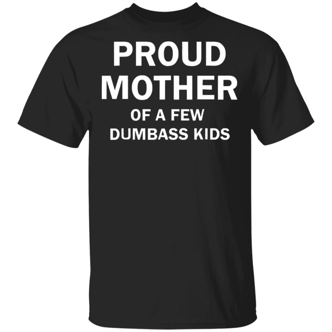 proud mother of a few shirt black t shirt - Teechipus