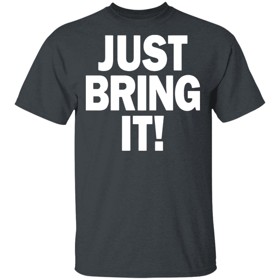 just bring it shirt black hoodie - Teechipus