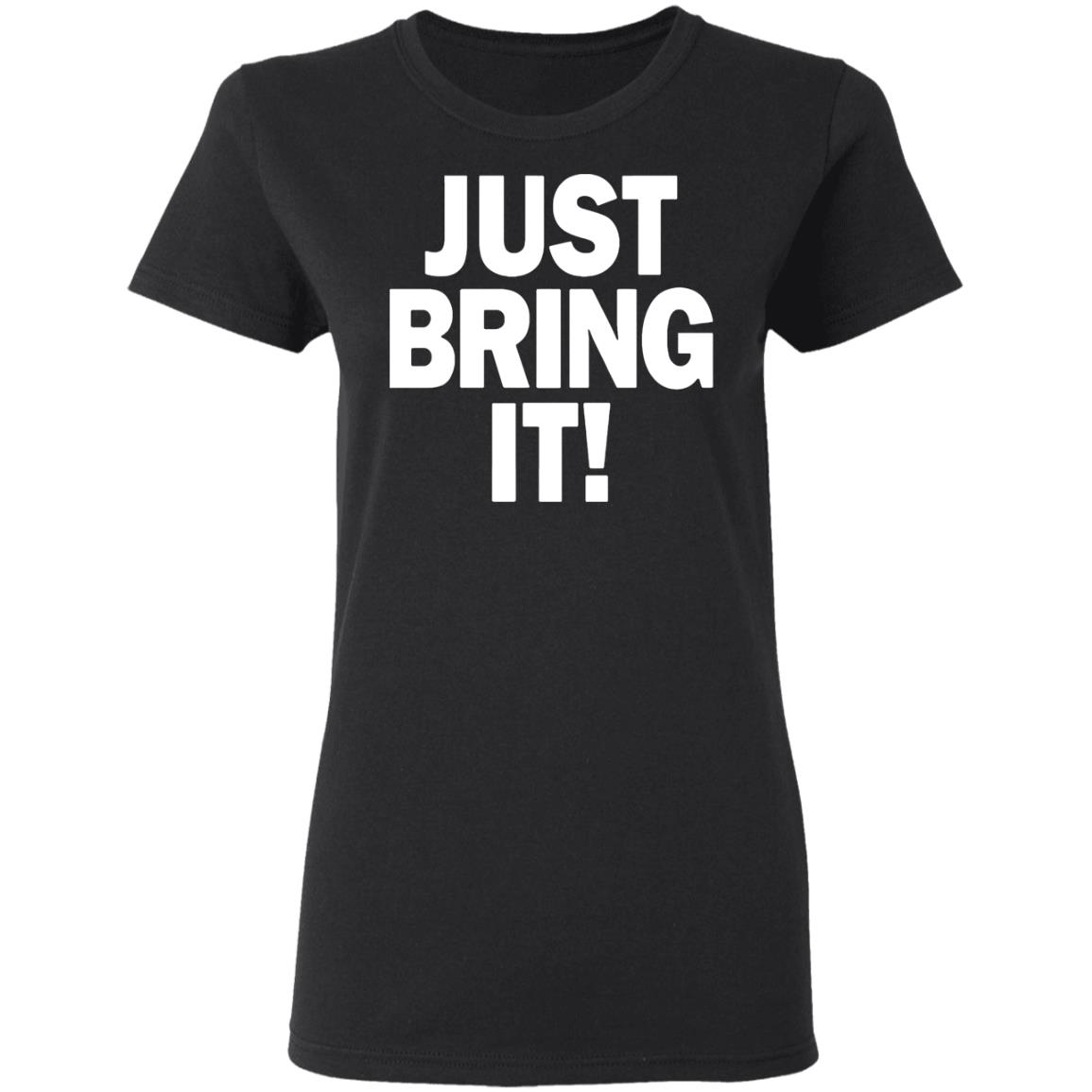 just bring it shirt black hoodie - Teechipus
