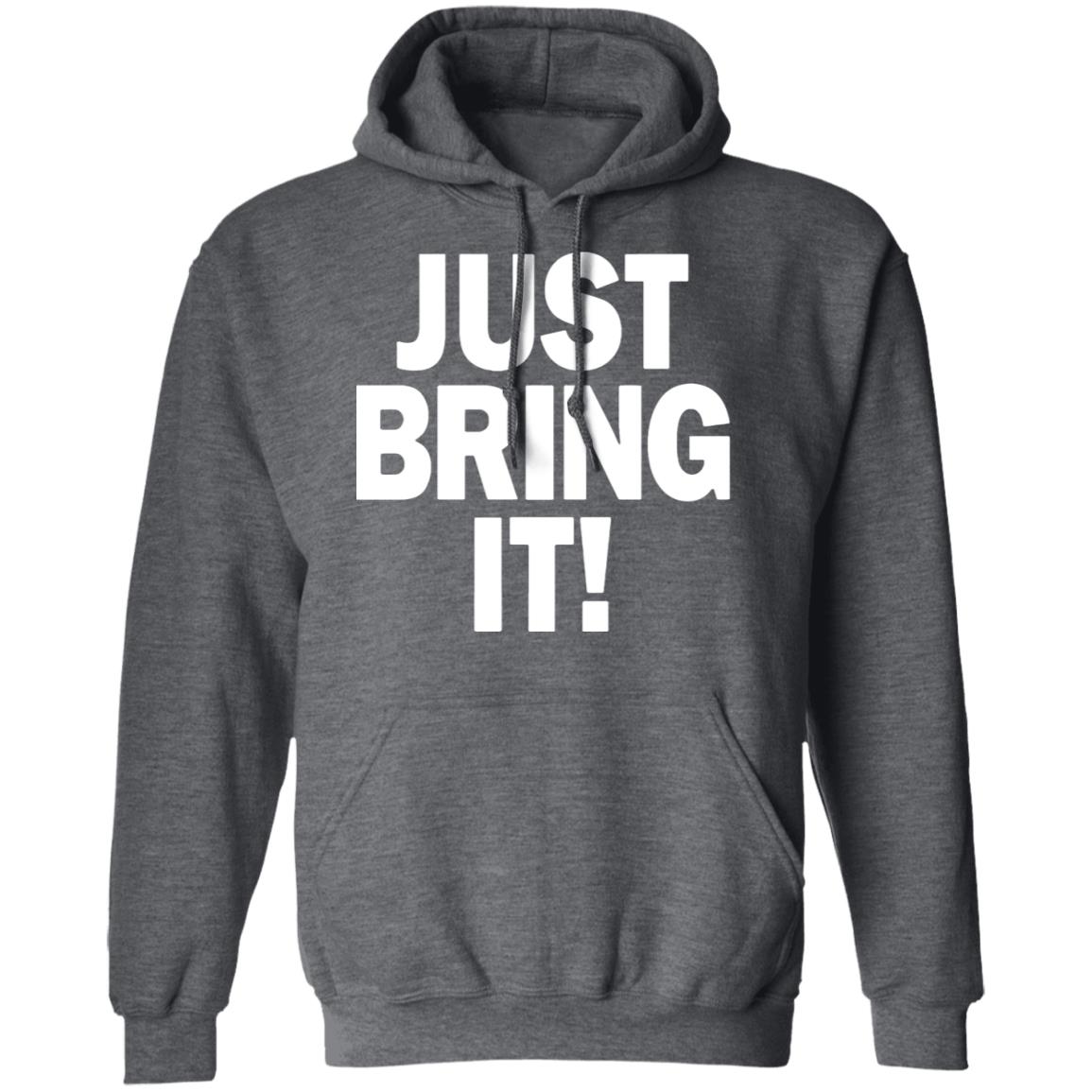 just bring it shirt black hoodie - Teechipus