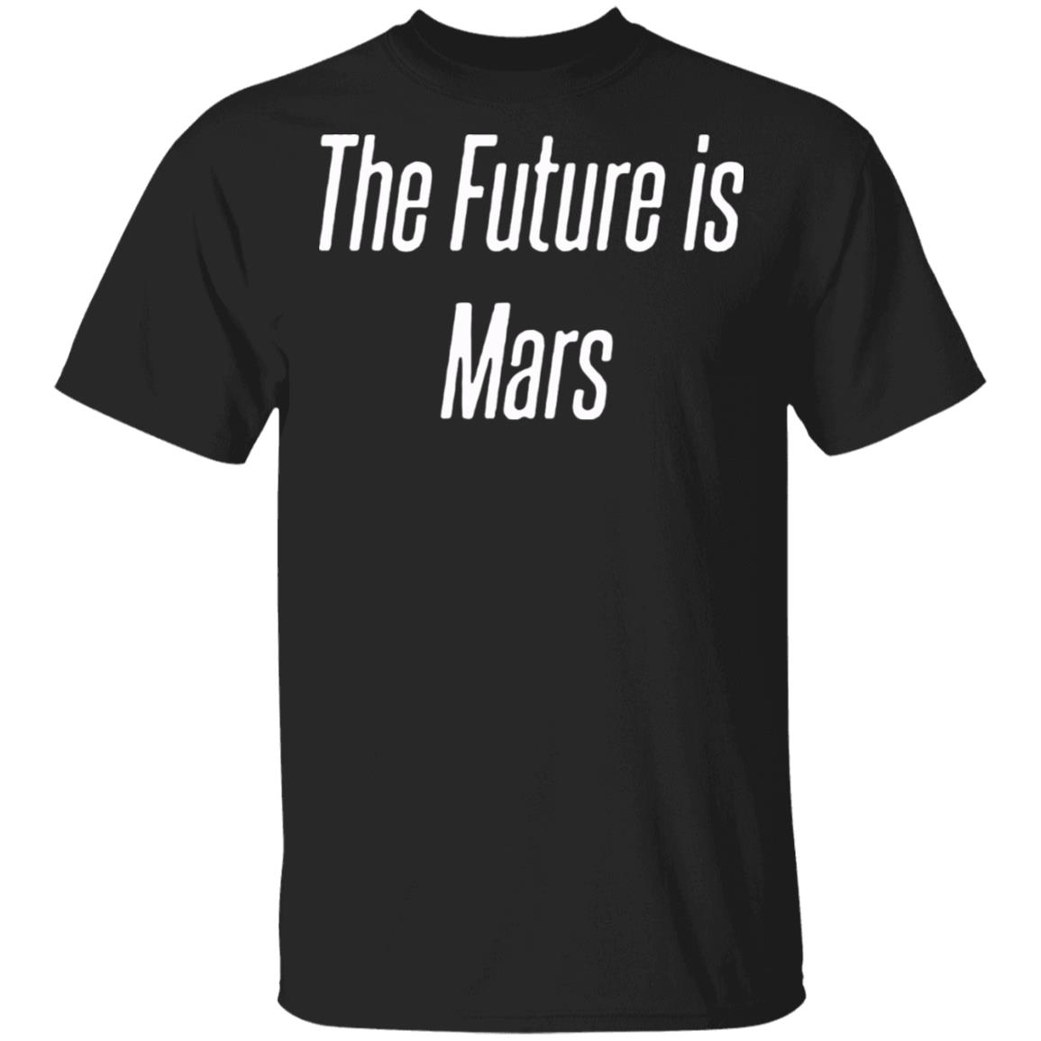 the future is on mars hoodie black t shirt - Teechipus