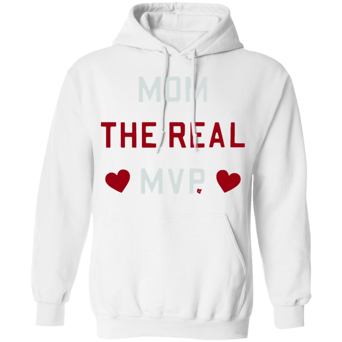 Mom the Real MVP Shirt white hoodie t shirt - Teechipus