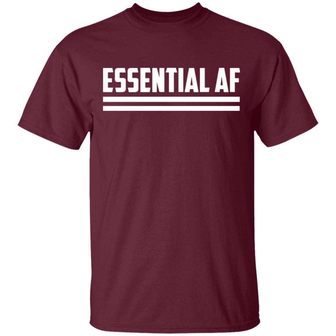 Essential AF T Shirt Black hoodie sweatshirt shirt - Teechipus