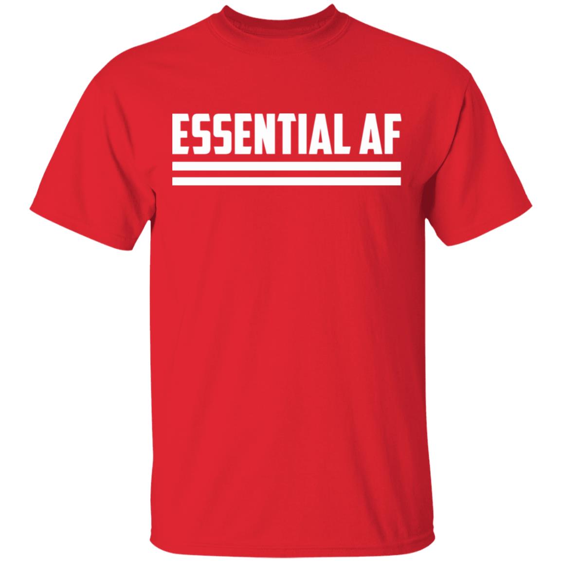 Essential AF T Shirt Black hoodie sweatshirt shirt - Teechipus