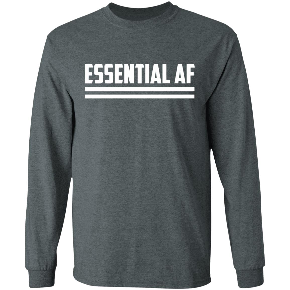 Essential AF T Shirt Black hoodie sweatshirt shirt - Teechipus