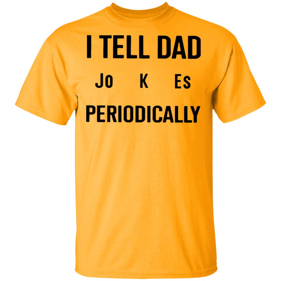 I Tell Dad Jokes Periodically T Shirt white hoodie sweatshirt - Teechipus