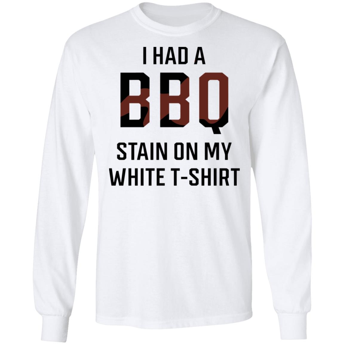 i had a bbq stain on my white t shirt white hoodie shirt - Teechipus