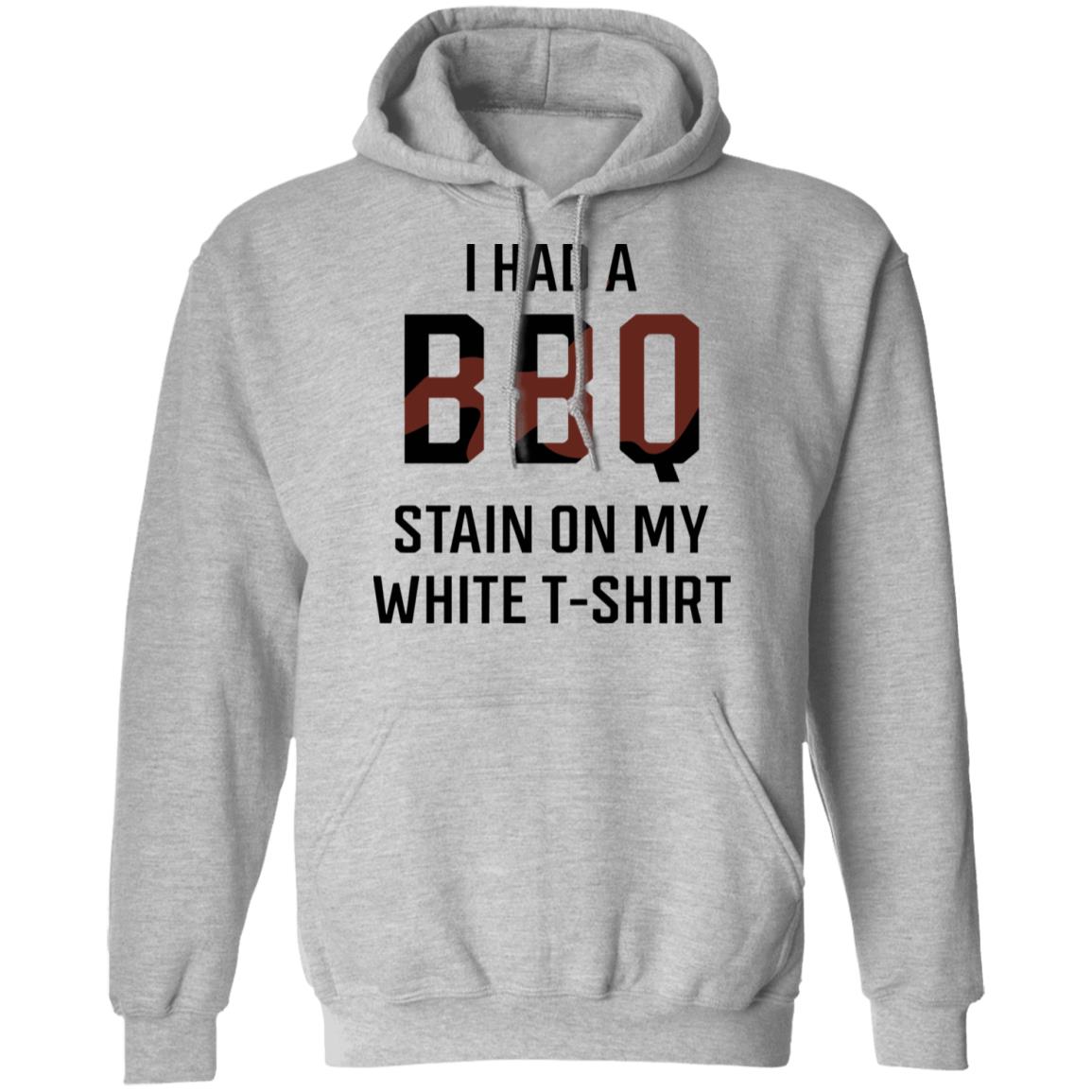 i had a bbq stain on my white t shirt white hoodie shirt - Teechipus