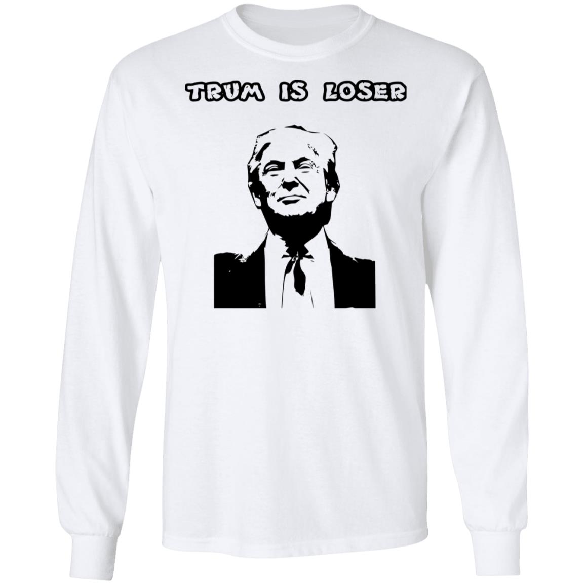 trump loser t shirt white hoodie shirt - Teechipus