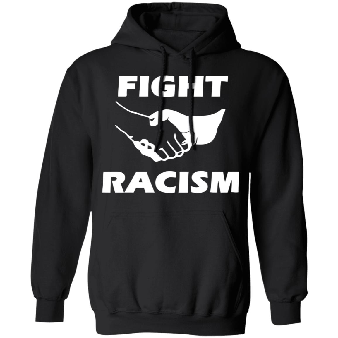 fight racism t shirt black hoodie shirt - Teechipus