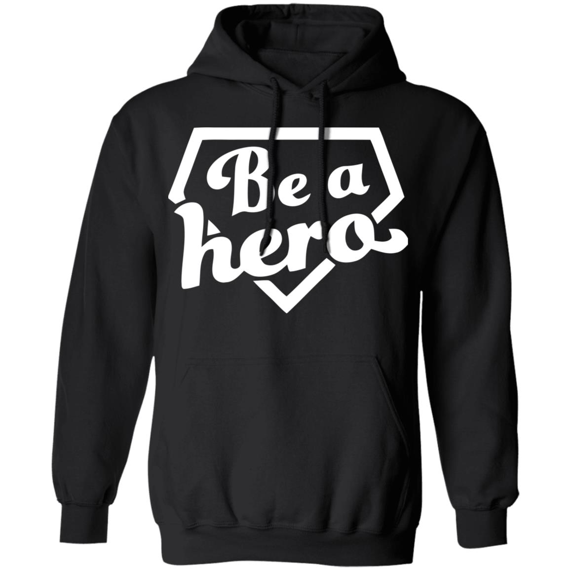 be a hero t shirt black hoodie shirt - Teechipus