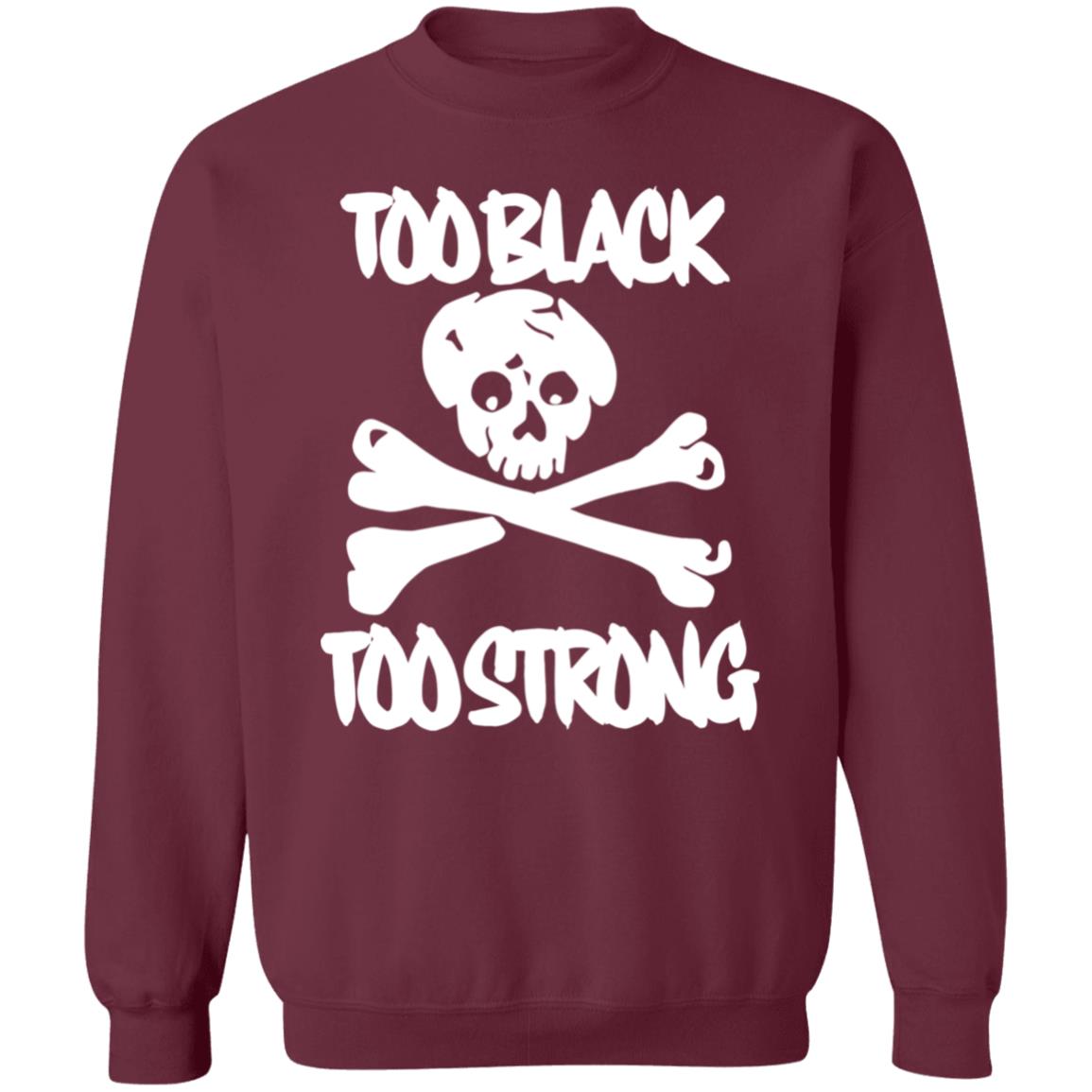 too black too strong hoodie t shirt - Teechipus