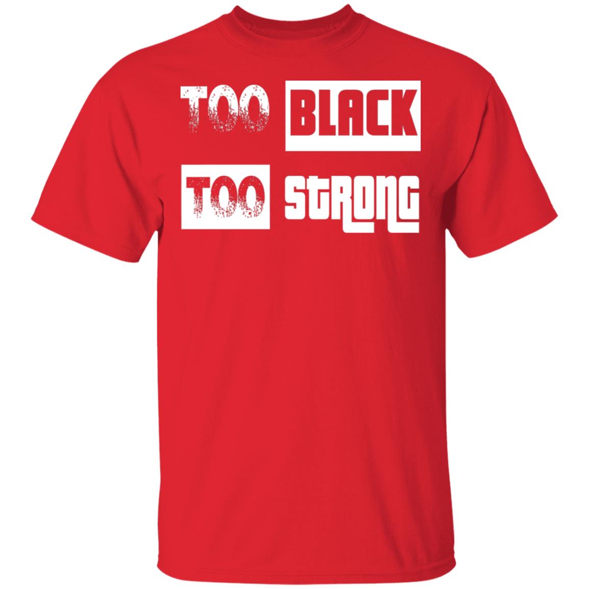 too black too strong shirt black hoodie sweatshirt - Teechipus