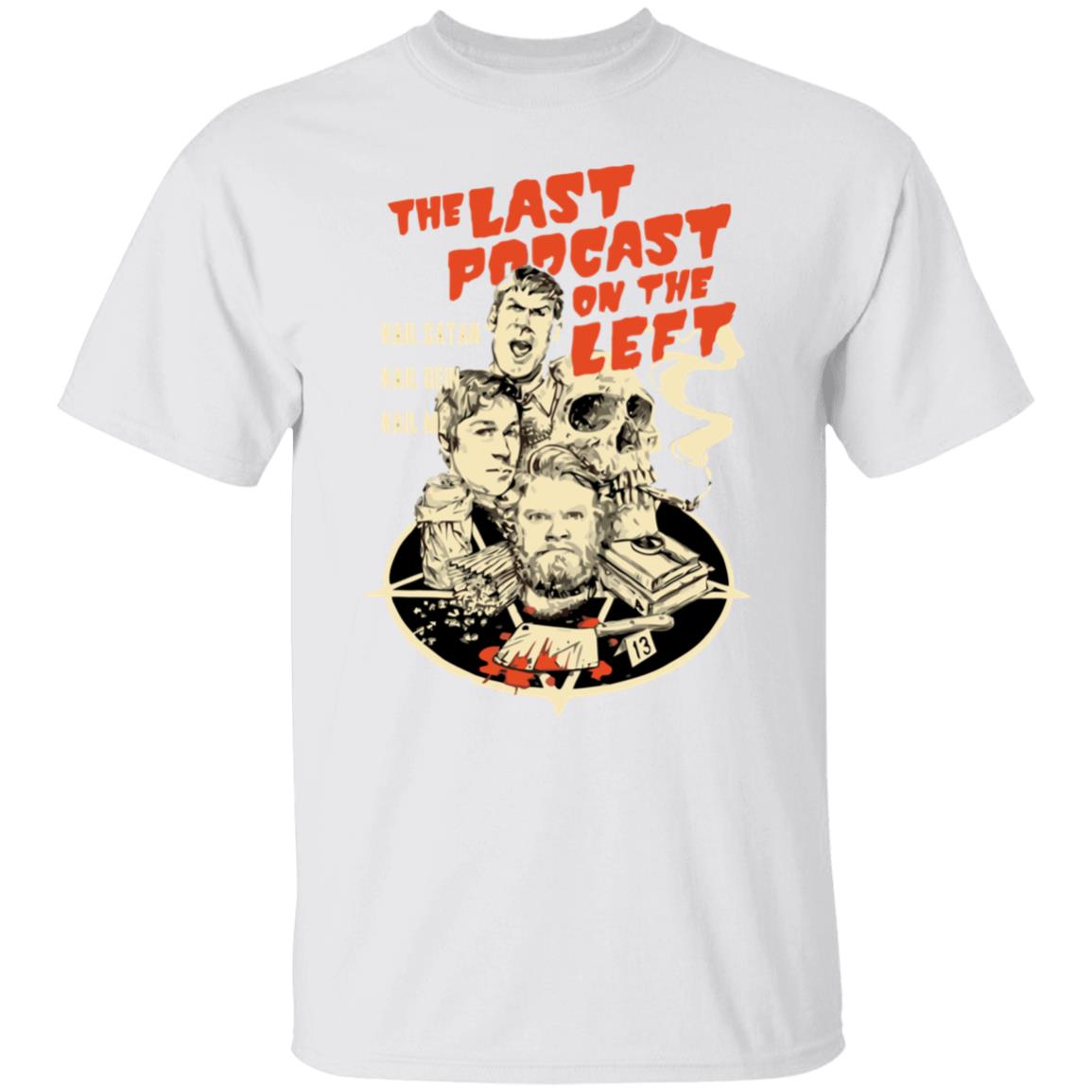 lastpodcastontheleft merch shirt white hoodie sweatshirt - Teechipus
