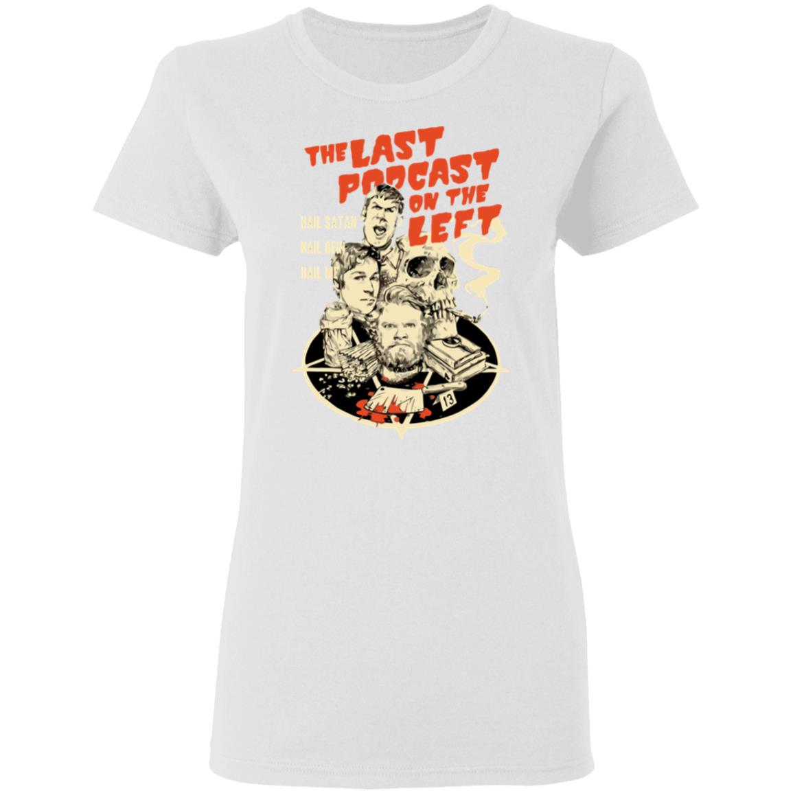 lastpodcastontheleft merch shirt white hoodie sweatshirt - Teechipus