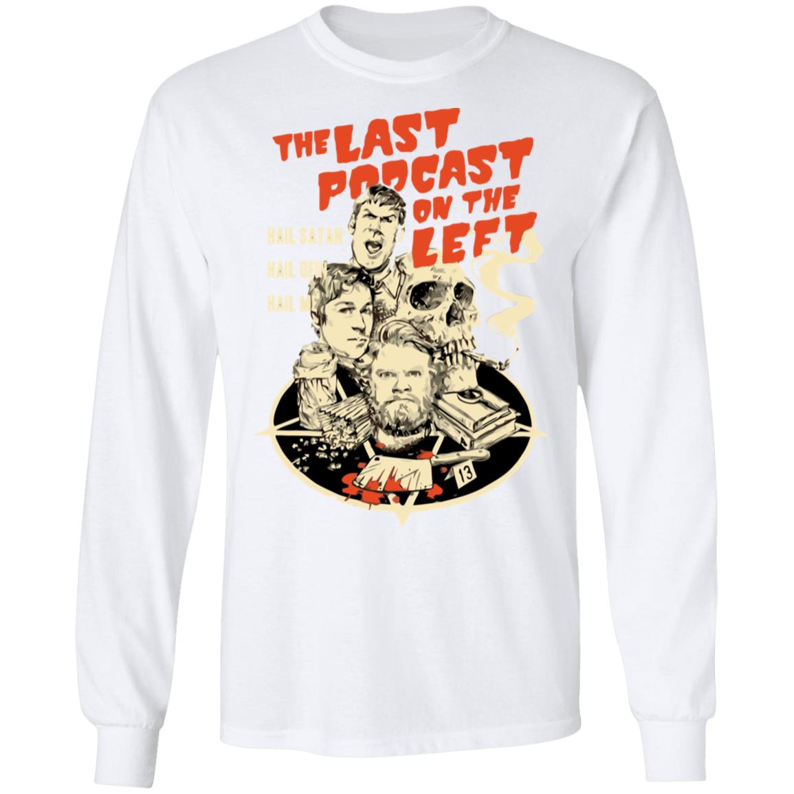 lastpodcastontheleft merch shirt white hoodie sweatshirt - Teechipus
