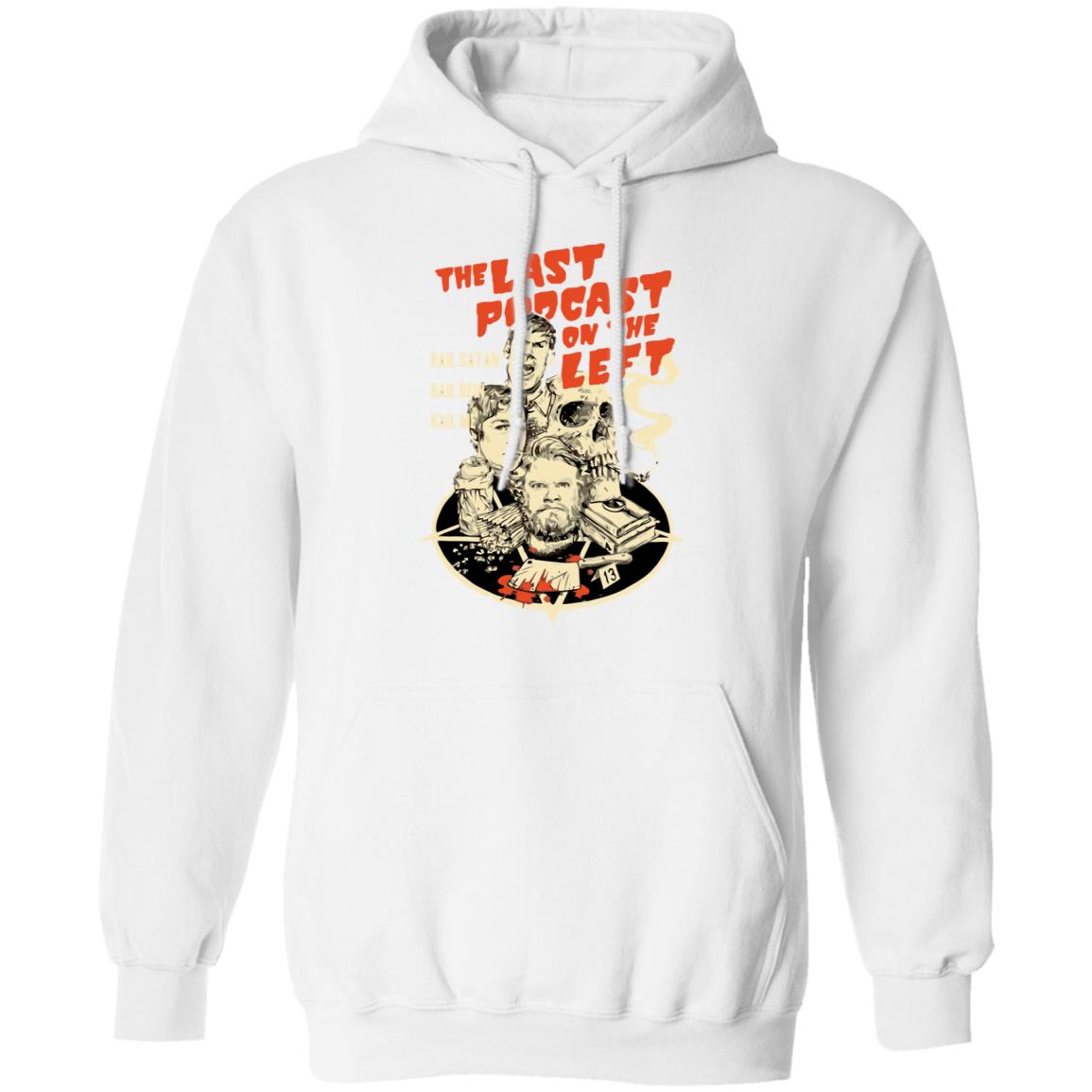 lastpodcastontheleft merch shirt white hoodie sweatshirt - Teechipus