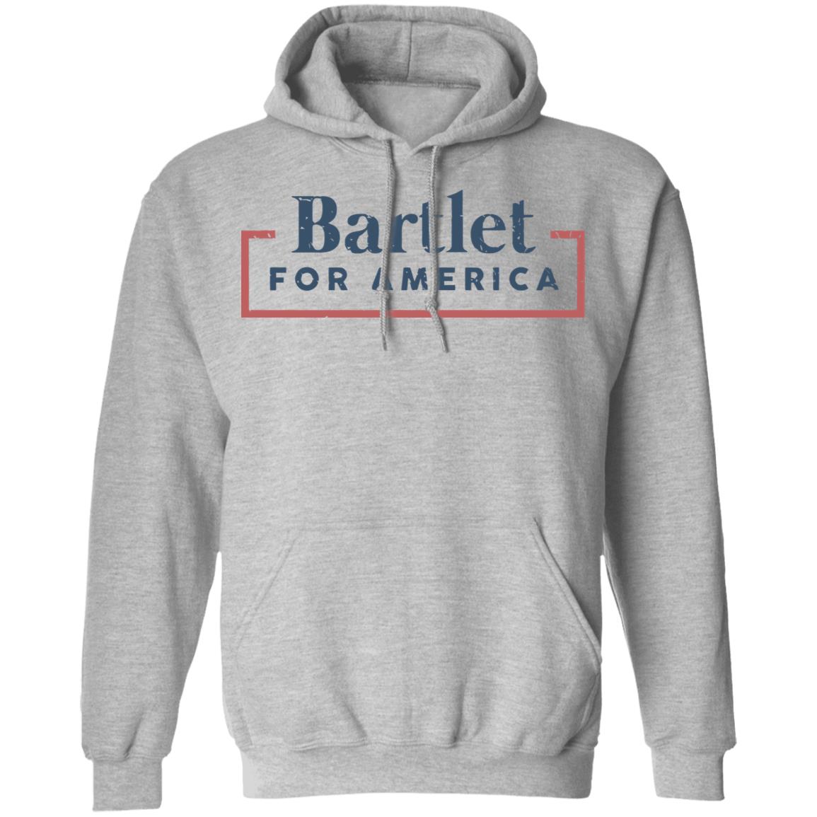 Bartlet For America shirt white hoodie sweatshirt - Teechipus
