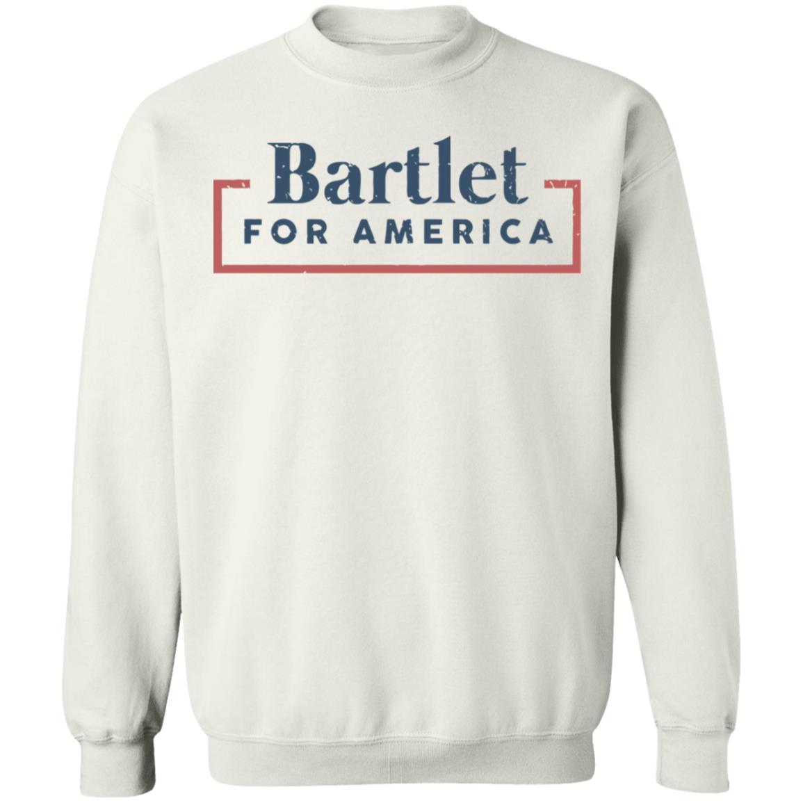 Bartlet For America shirt white hoodie sweatshirt - Teechipus