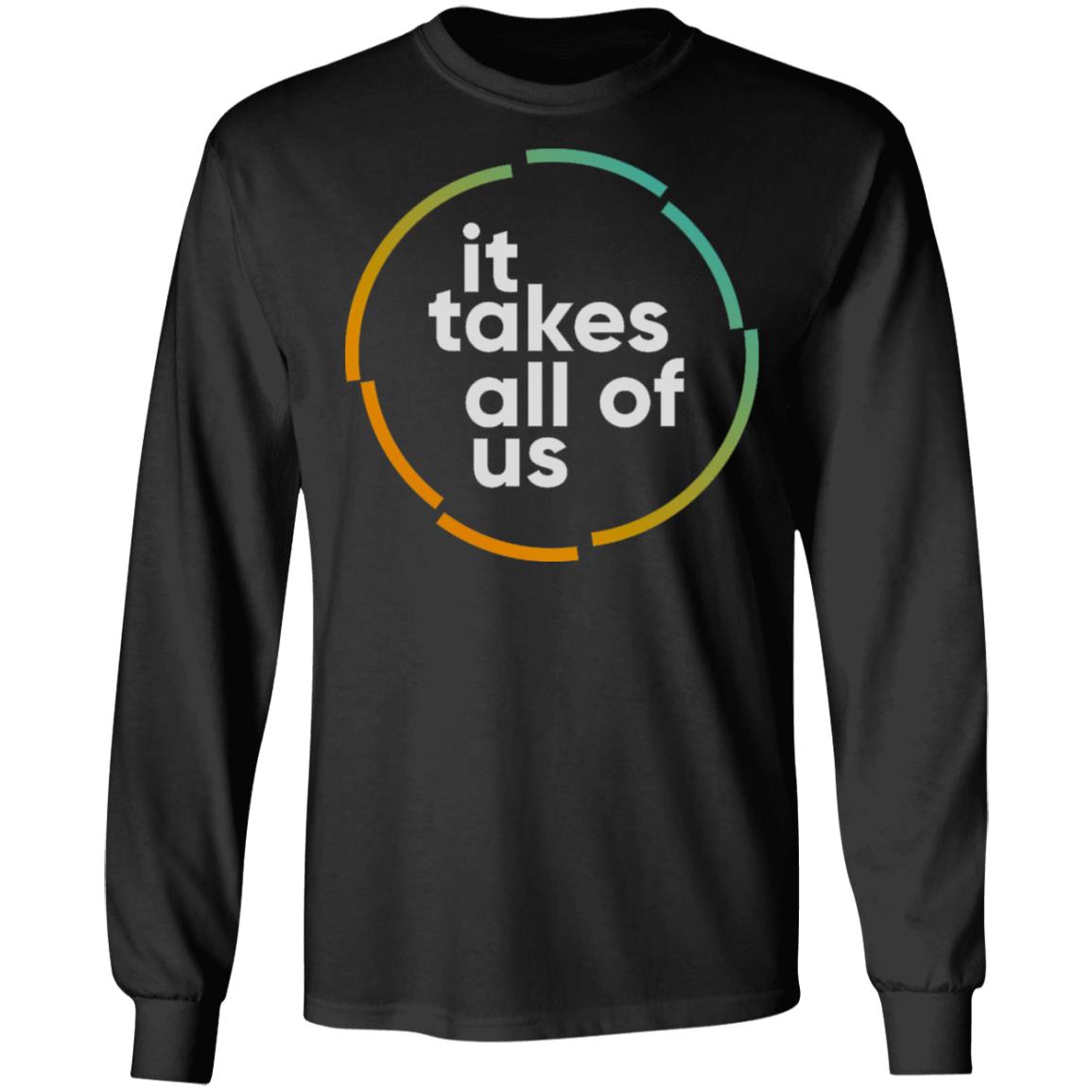 it takes all of us shirt black hoodie t shirt - Teechipus