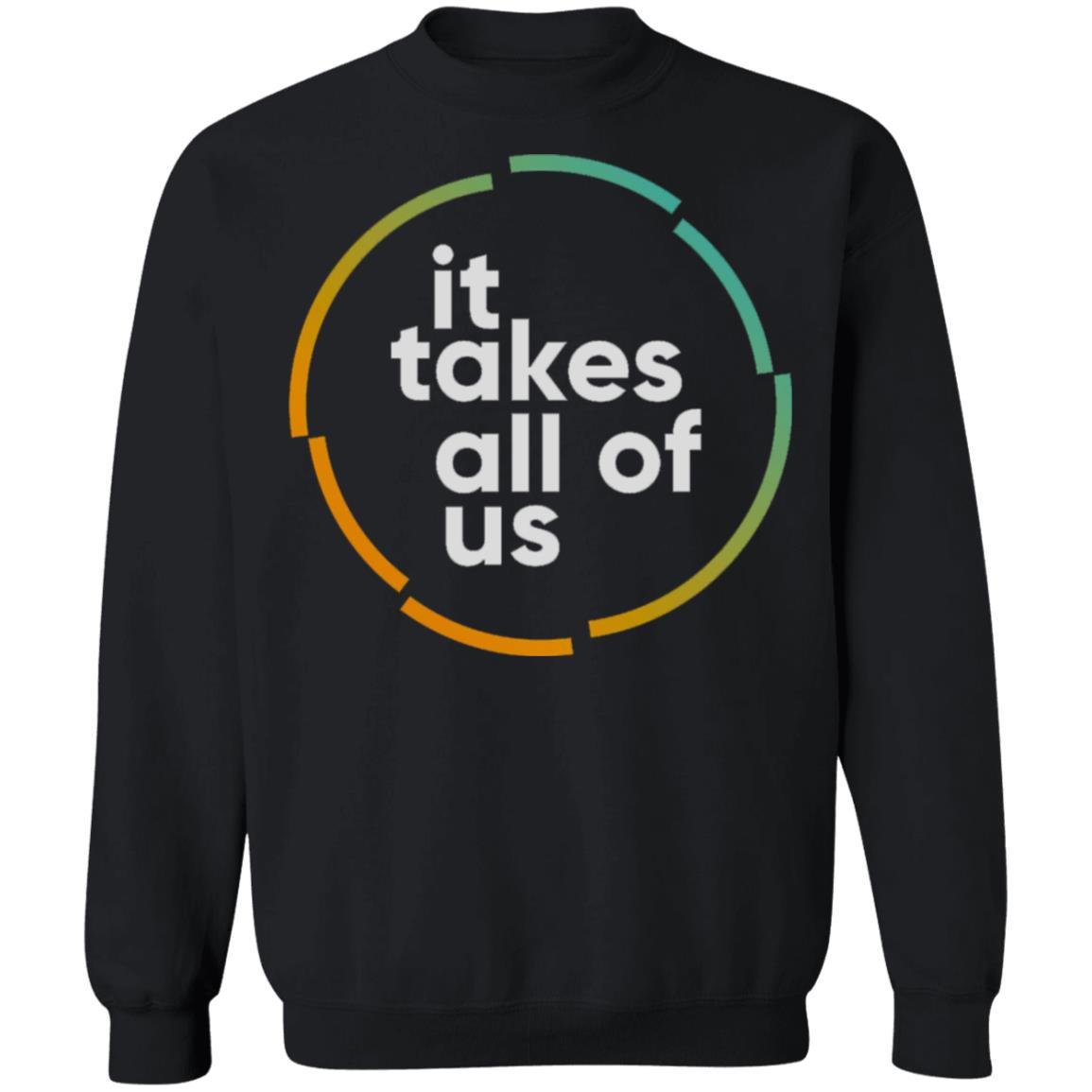 it takes all of us shirt black hoodie t shirt - Teechipus