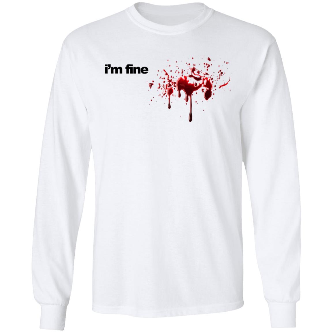 im fine t shirt white hoodie shirt - Teechipus