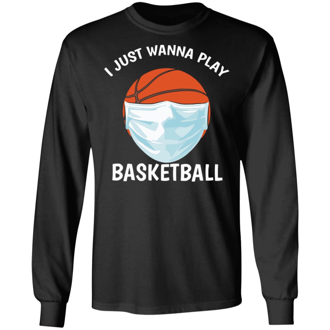 I just Wanna Play Basketball shirt black hoodie sweatshirt - Teechipus