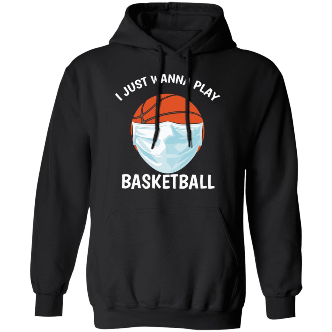 I just Wanna Play Basketball shirt black hoodie sweatshirt - Teechipus