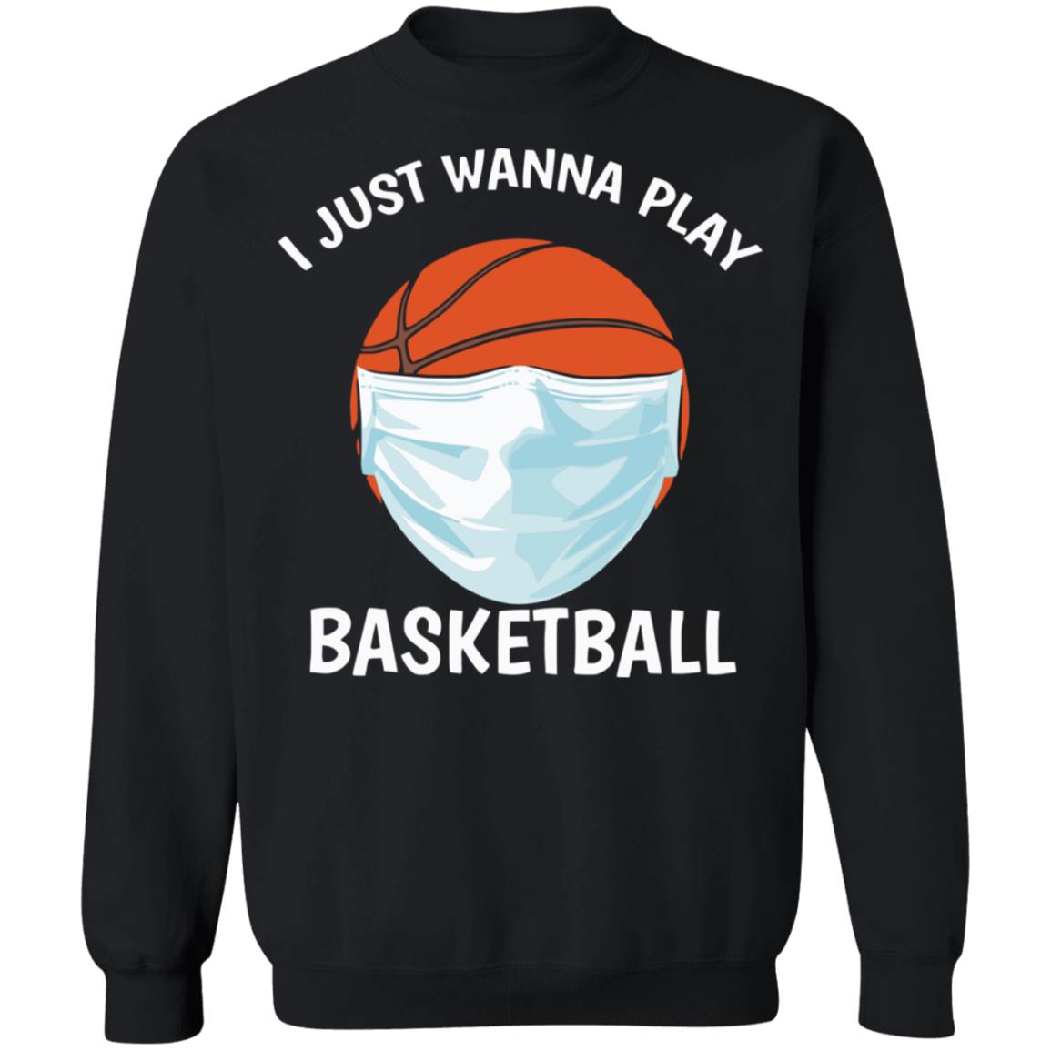 I just Wanna Play Basketball shirt black hoodie sweatshirt - Teechipus