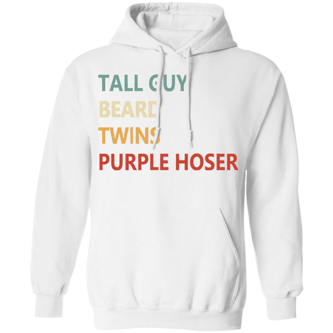 Tall Guy Beard Twins Purple Hoser shirt white hoodie sweatshirt - Teechipus