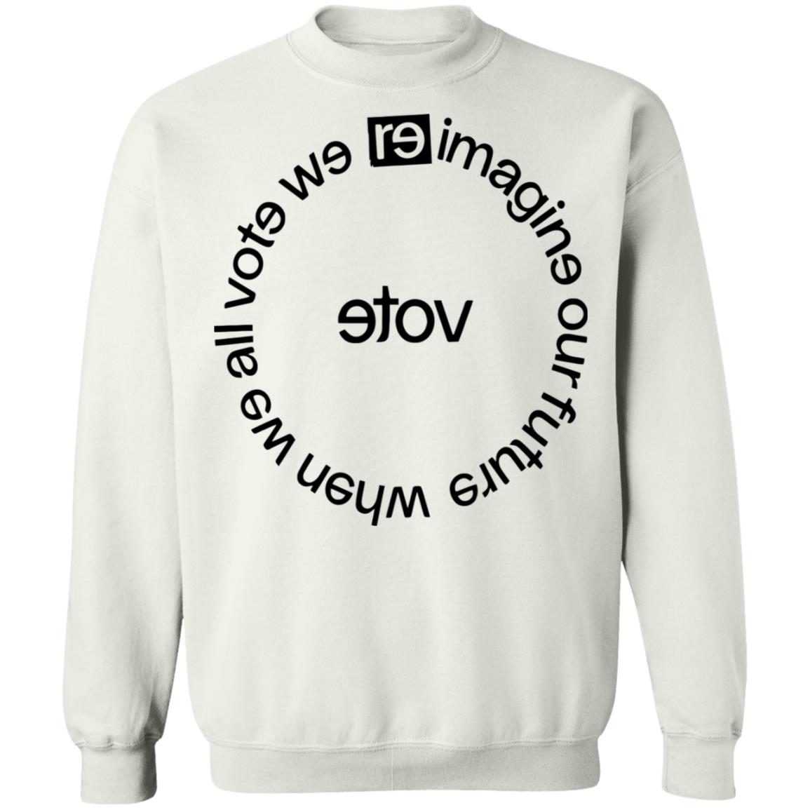 when we all vote shirt white hoodie sweatshirt - Teechipus