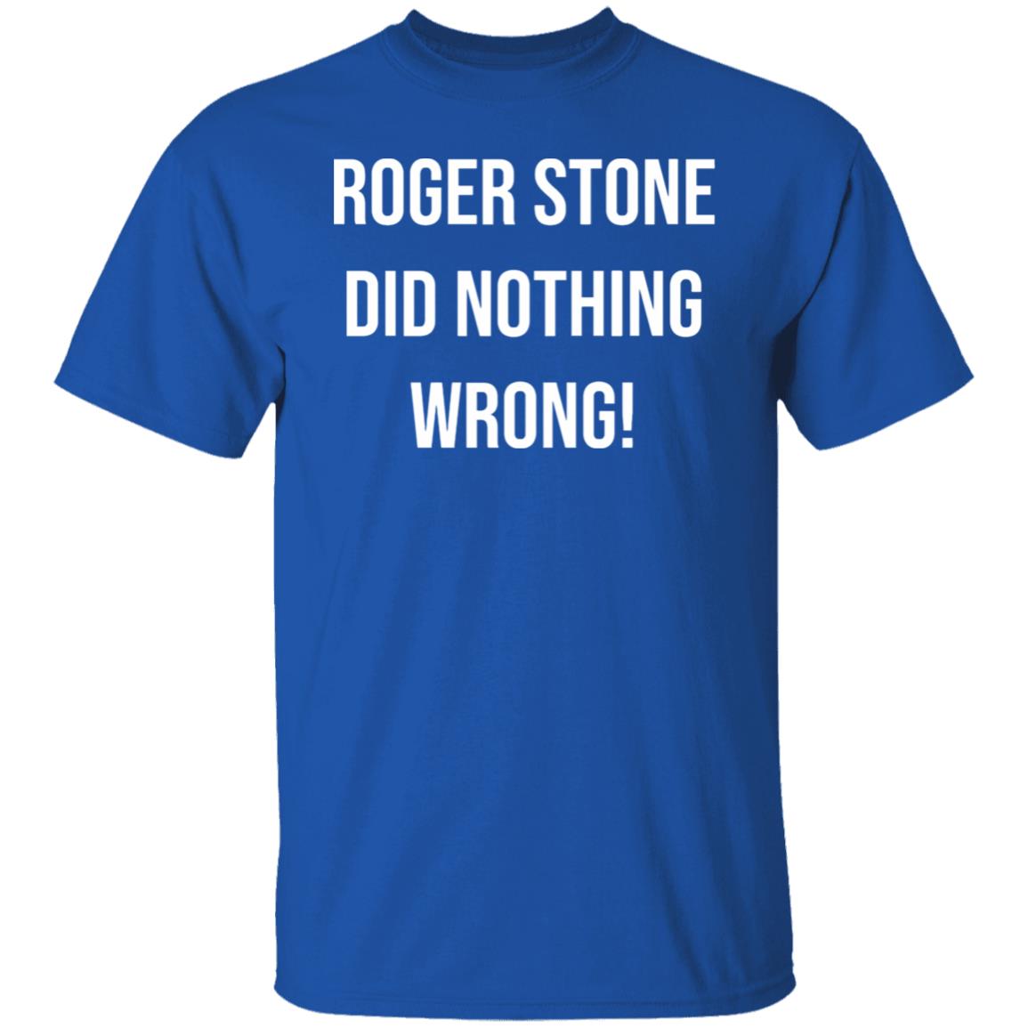 roger stone did nothing wrong t shirt black hoodie sweatshirt - Teechipus