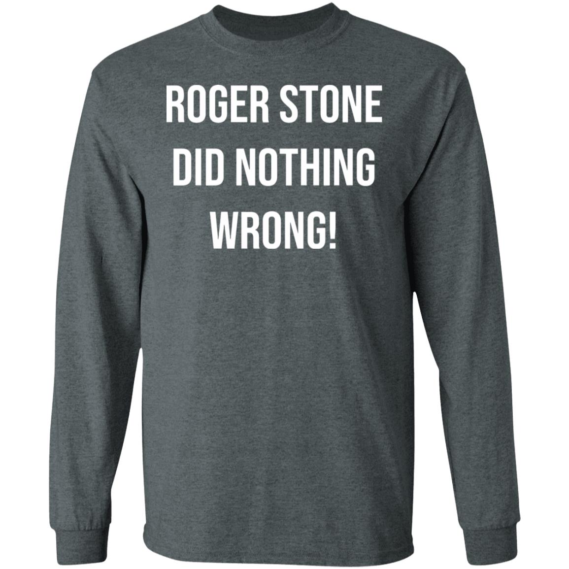 roger stone did nothing wrong t shirt black hoodie sweatshirt - Teechipus