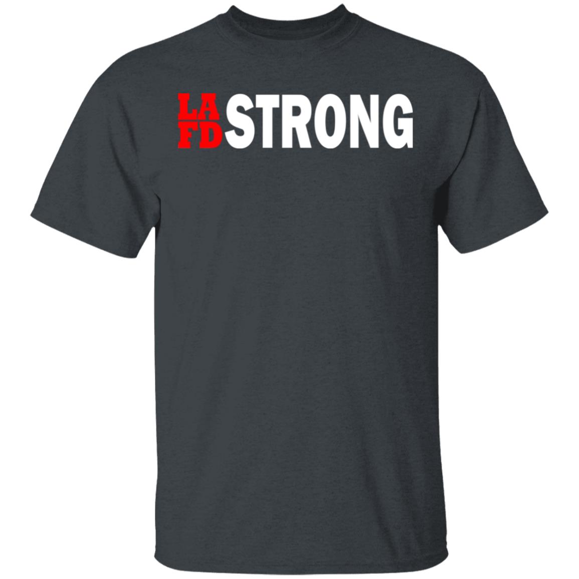 lafd strong t shirt black hoodie sweatshirt - Teechipus