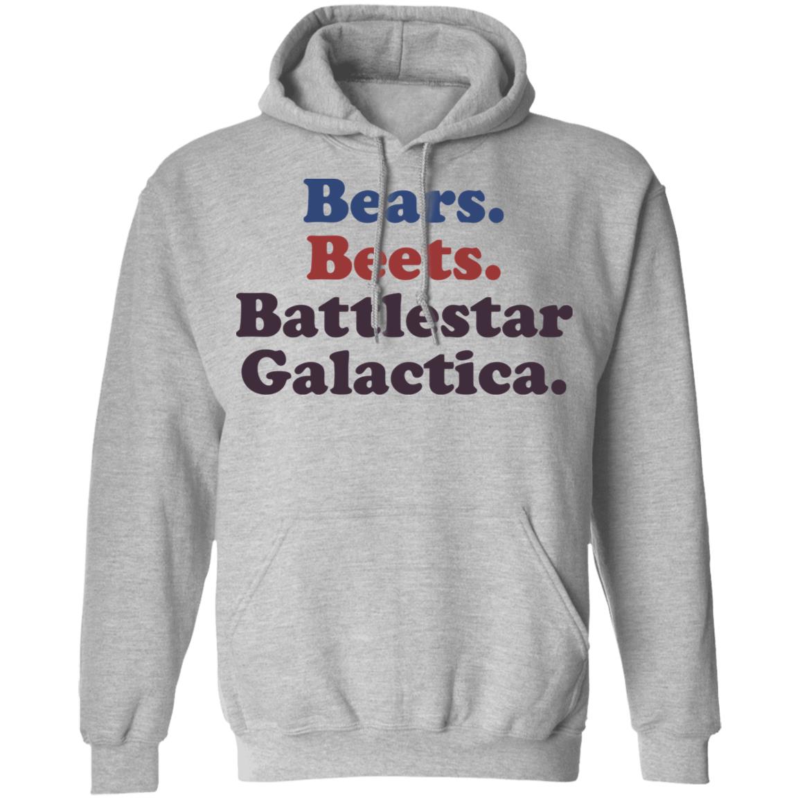 bears beets battlestar galactica t shirt white hoodie shirt - Teechipus