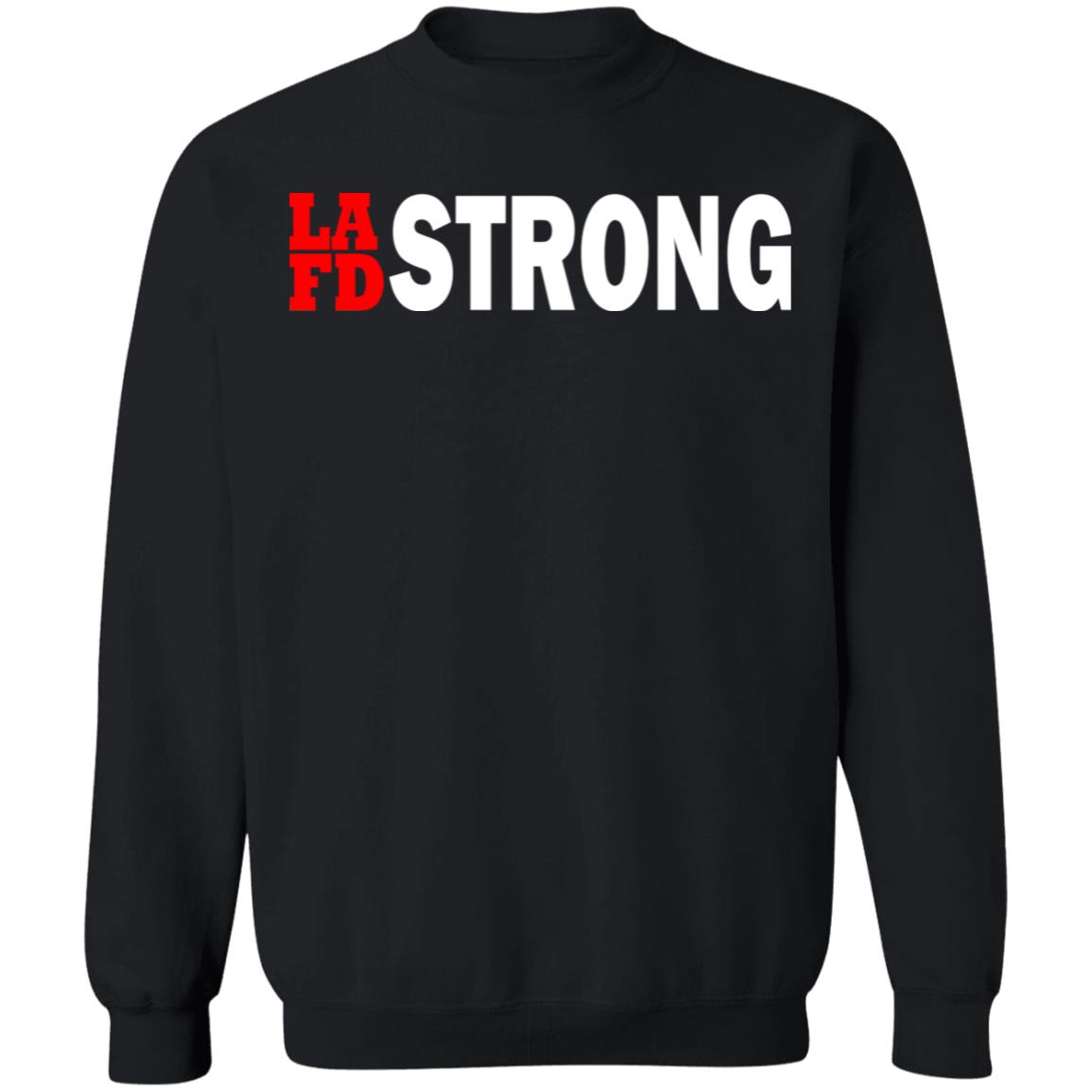 lafd strong t shirt black hoodie sweatshirt - Teechipus