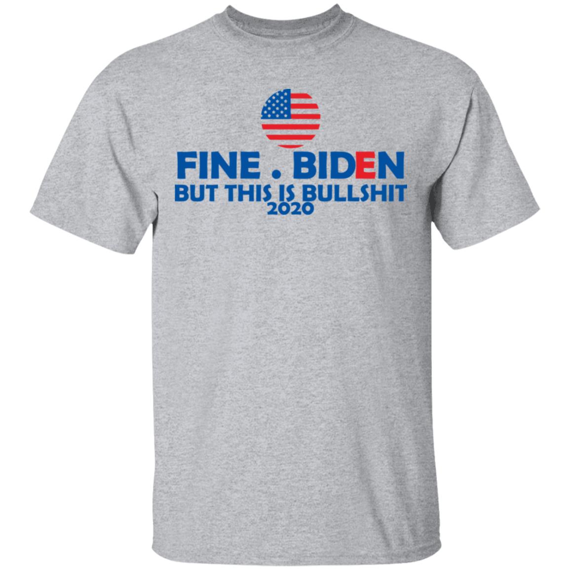 fine biden but this is bullshirt t shirt white hoodie sweatshirt - Teechipus