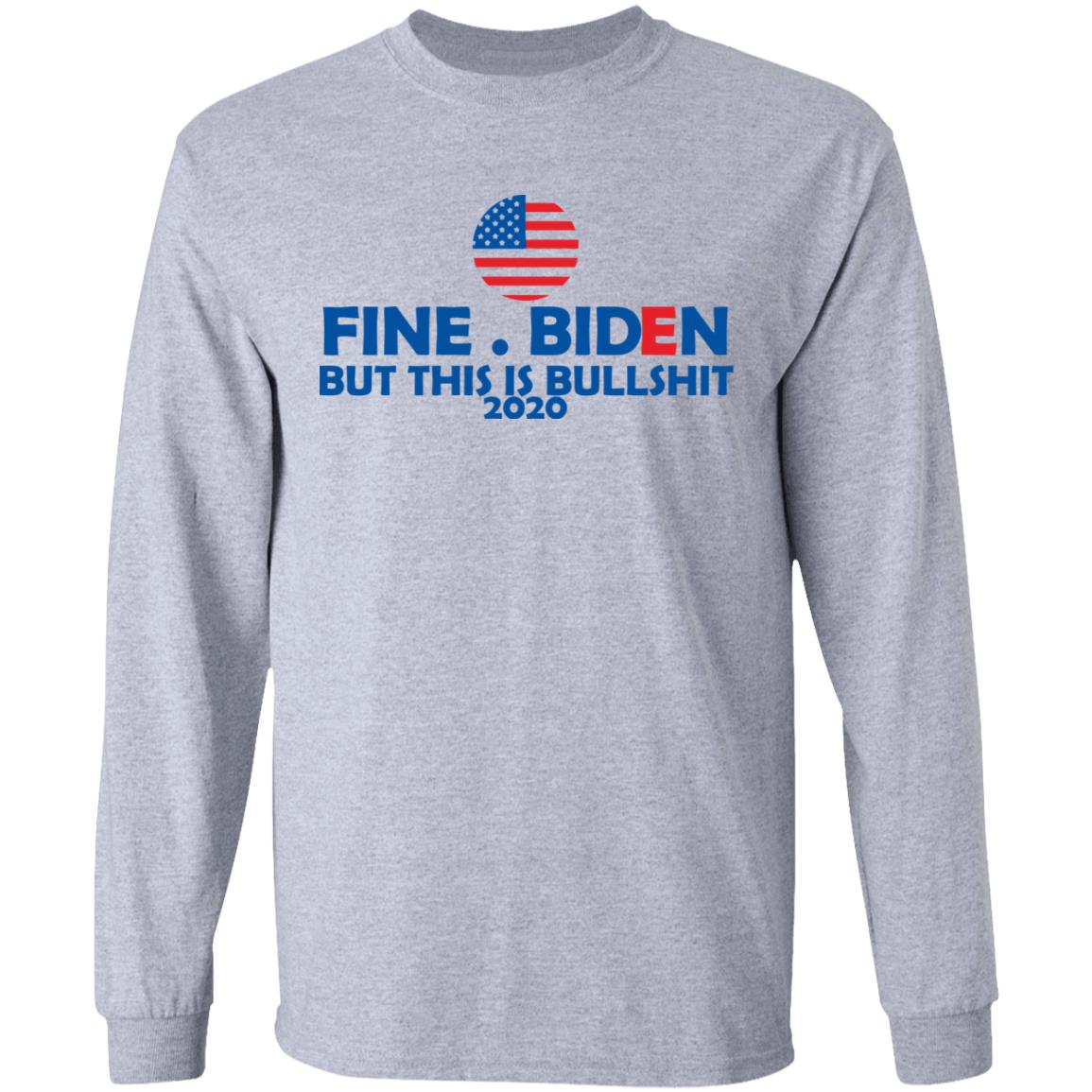 fine biden but this is bullshirt t shirt white hoodie sweatshirt - Teechipus