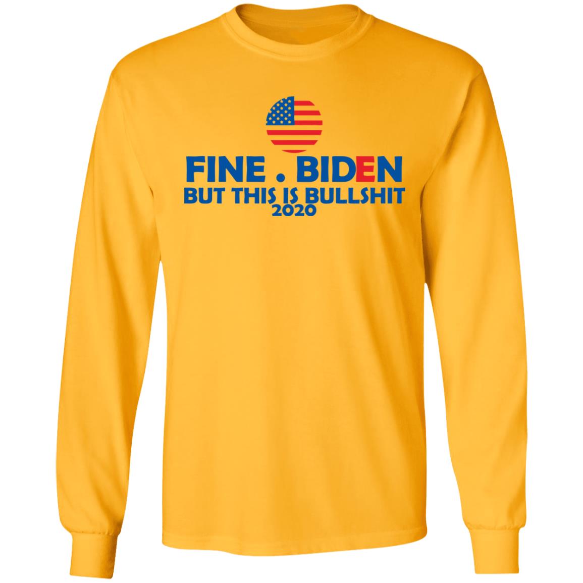 fine biden but this is bullshirt t shirt white hoodie sweatshirt - Teechipus