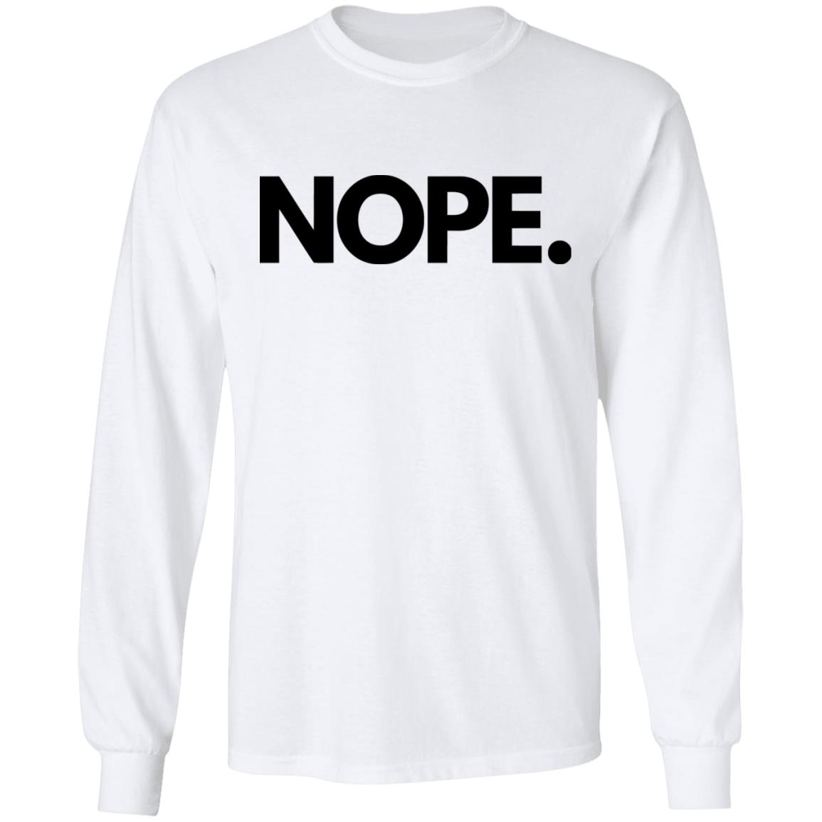 nope shirt white hoodie sweatshirt - Teechipus
