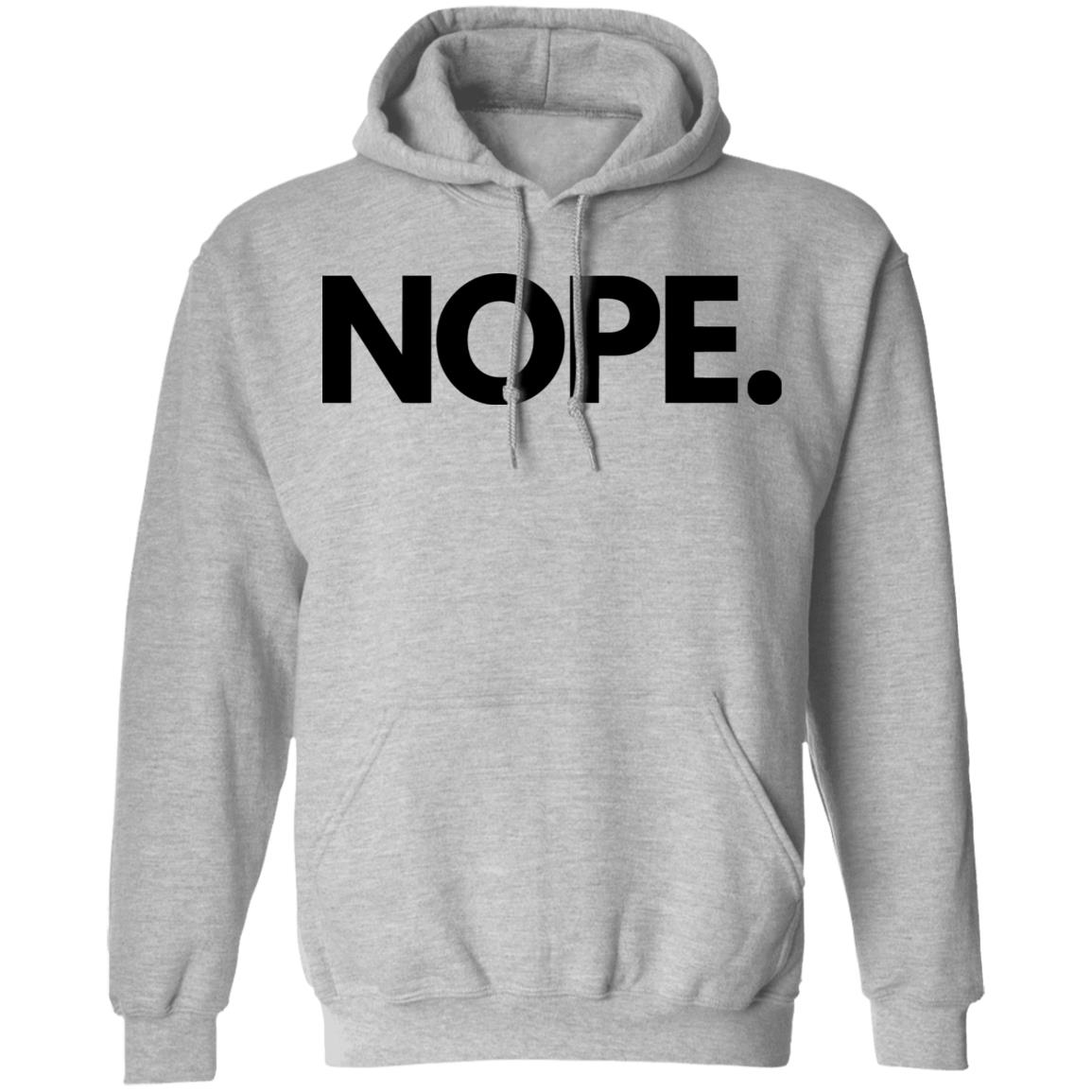 nope shirt white hoodie sweatshirt - Teechipus