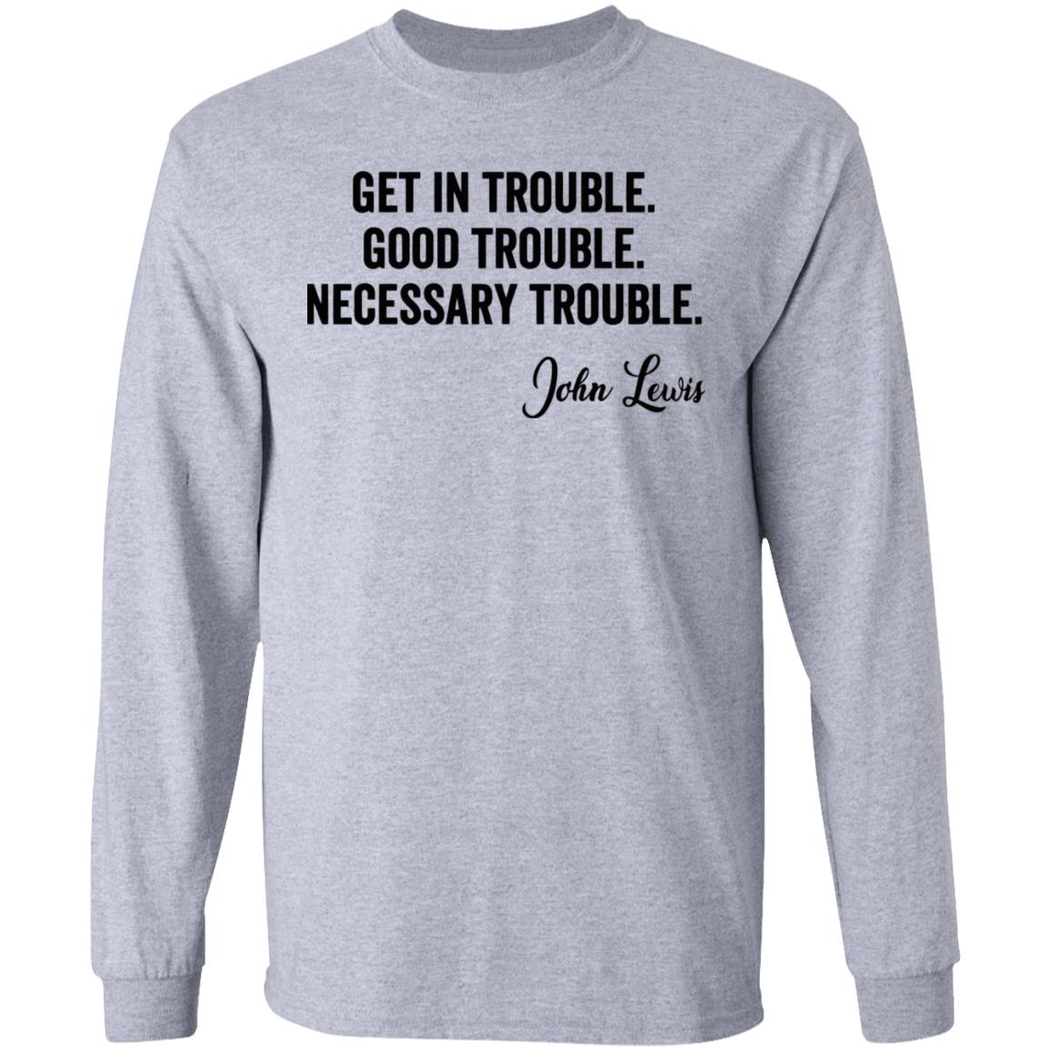 john lewis good trouble shirt white hoodie sweatshirt - Teechipus