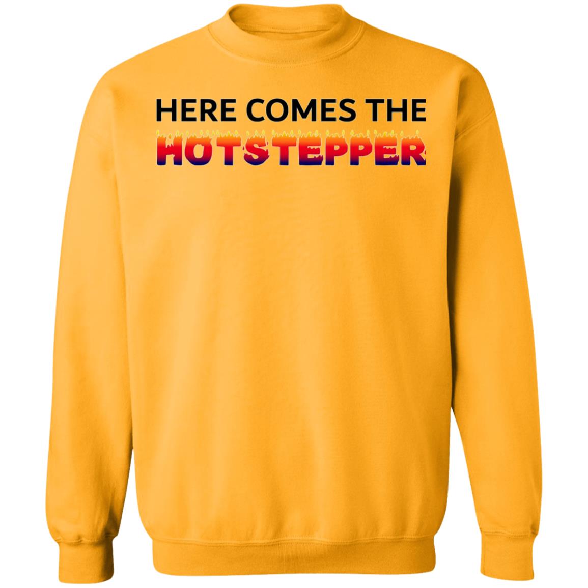 Here Comes The Hotstepper shirt white hoodie sweatshirt - Teechipus